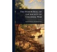 The Honor Roll Of The Society Of Colonial War