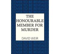 The Honourable Member for Murder: The witty crime caper that lifts the lid on life in the Houses of Parliament