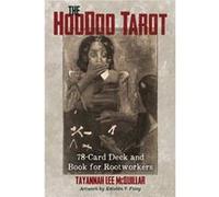 Foisy, Katelan V. - The Hoodoo Tarot: 78-Card Deck and Book for Rootworkers