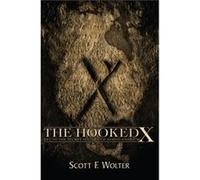 The Hooked X by Scott F. Wolter Scott Wolter (Auteur)