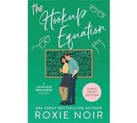 The Hookup Equation Large Print A Professor Student Romance - Roxie Noir - Clever Capybara - Livre en Anglais Roxie NoirRoxie Noir (Auteur)