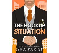The Hookup Situation: a billionaire, fake-dating romcom