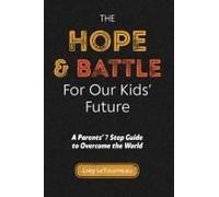 The Hope & Battle For Our Kids' Future