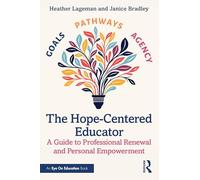 The Hope-centered Educator: A Guide to Professional Renewal and Personal Empowerment