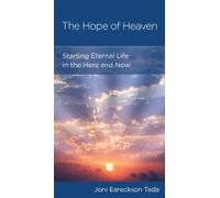 The Hope of Heaven Starting Eternal Life in the Here and Now - Joni Eareckson Tada - New Growth Press - ebook (ePub) - Livre