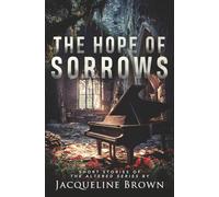 The Hope of Sorrows: Short Stories of the Altered Series