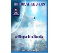 The Hope Set Before Us: A Glimpse Into Eternity