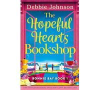 The Hopeful Hearts Bookshop: A totally charming and escapist romance