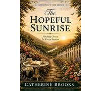 The Hopeful Sunrise: Finding Grace In Every Season