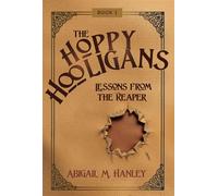 The Hoppy Hooligans Lessons From the Reaper - Abigail M. Hanley - Trilogy Christian Publishing - ebook (ePub) - Livre