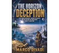 The Horizon Deception: Flat-Earth Research, Antarctic Secrets and the History We Were Never Meant to Question