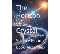 The Horizon of Crystal: Science Fiction