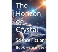 The Horizon of Crystal: Science Fiction