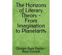The Horizons of Literary Theory - From Imagination to Planetarity