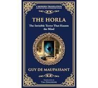 The Horla: A Terrifying Tale of Invisible Evil and Mental Deterioration