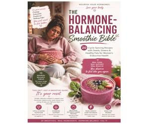 The Hormone-Balancing Smoothie Bible: 20 Cycle-Syncing Smoothies for Energy, Mood & Women’s Wellness