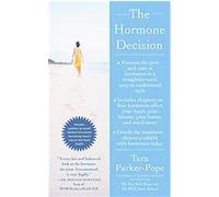 The Hormone Decision Tara Parker-Pope (Auteur)