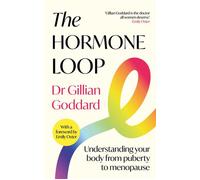 The Hormone Loop Understanding Your Body from Puberty to Menopause and Beyond - Goddard, Gillian - Souvenir Press - ebook (ePub) - Livre