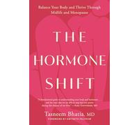 The Hormone Shift: Balance Your Body and Thrive Through Midlife and Menopause