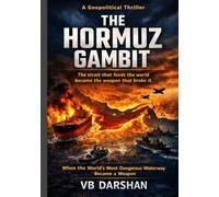 THE HORMUZ GAMBIT: When the World's Most Dangerous Waterway Became a Weapon