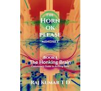 The Horn OK Please Mindset: Book 1: The Honking Brain: Commuter's Guide to Arriving Sane