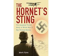 The Hornet's Sting: The Amazing Untold Story of Second World War II Spy Thomas Sneum