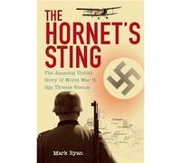 The Hornets Sting The Amazing Untold Story of World War II Spy Thomas Sneum by Mark Ryan Mark Ryan (Auteur)