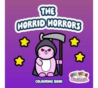 The Horrid Horrors Colouring Book: Adorable Chills & Thrills for Halloween Lovers - 40 Bold and Easy colouring pages