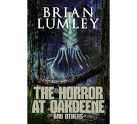 The Horror at Oakdeene and Others