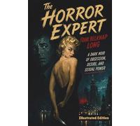 The Horror Expert (Illustrated): A dark noir of obsession, desire, and sexual power