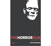 The Horror Film, New Approaches to Film Genre Rick Worland (Auteur)