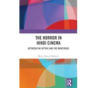 The Horror in Hindi Cinema: Between the Mythic and the Monstrous