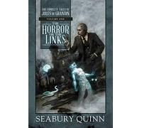 The Horror on the Links: The Complete Tales of Jules de Grandin, Volume One (Volume 1)