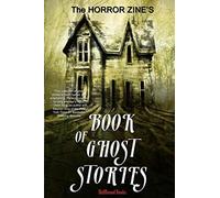 The Horror Zine's Book Of Ghost Stories
