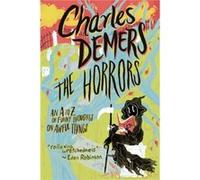 The Horrors An A to Z of Funny Thoughts on Awful Things by Charles DeMers Charles DeMers (Auteur)