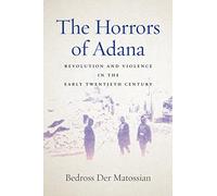 The Horrors of Adana: Revolution and Violence in the Early Twentieth Century