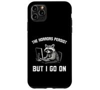 The Horrors Persist But I go on Funny Raton Laveur Work Coque pour iPhone 11 Pro Max