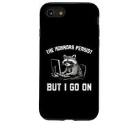 The Horrors Persist But I go on Funny Raton Laveur Work Coque pour iPhone SE (2020) / 7/8