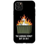 The Horrors Persist But So Do I Dumpster Funny Duck Lover Coque pour iPhone 11 Pro Max