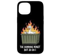 The Horrors Persist But So Do I Dumpster Funny Duck Lover Coque pour iPhone 15