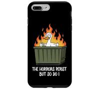 The Horrors Persist But So Do I Dumpster Funny Duck Lover Coque pour iPhone 7 Plus/8 Plus