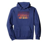 The Horrors Persist But So Do I Sweat à Capuche, Unisexe pour Adultes, Bleu Marine, S