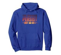The Horrors Persist But So Do I Sweat à Capuche, Unisexe pour Adultes, Bleu Royal, XL