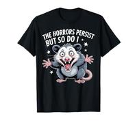The Horrors Persist Funny Possum Survival Humour Design T-Shirt