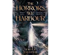 The Horrors We Harbour: A Novel of Tides, Terror, and the Secrets we fail to keep