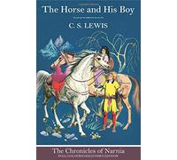 The Horse and His Boy (The Chronicles of Narnia, Book 3) by C. S. Lewis (2014-12-04)