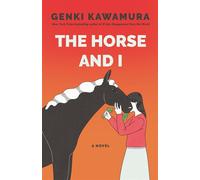 The Horse and I A Novel - Genki Kawamura - Flatiron Books - ebook (ePub) - Livre