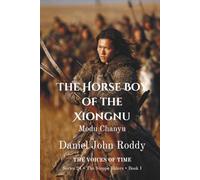 The Horse Boy of the Xiongnu: Modu Chanyu