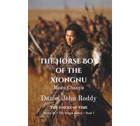 The Horse Boy of the Xiongnu: Modu Chanyu