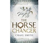 The Horse Changer - [Version Originale] Craig Smith (Auteur)